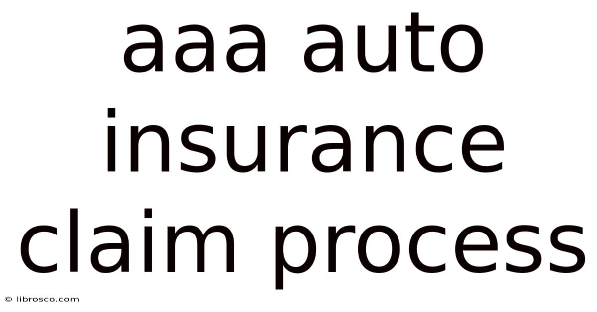 Aaa Auto Insurance Claim Process Aaa Auto Insurance Claim Process