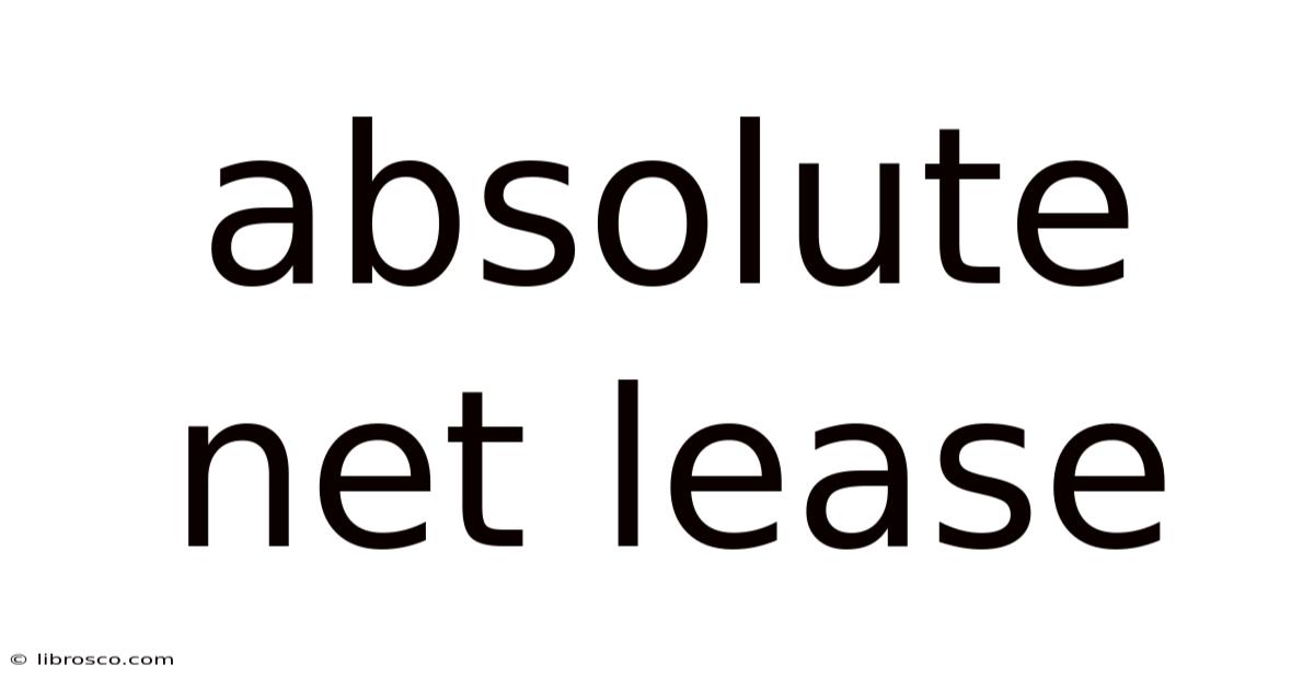Absolute Net Lease Absolute Net Lease