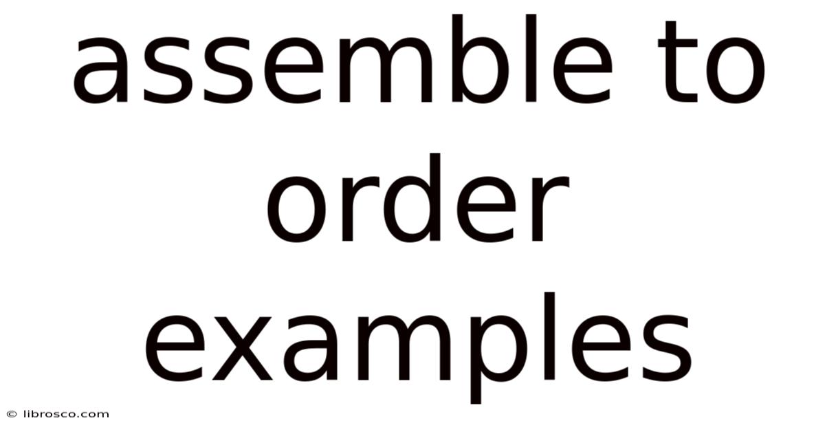 Assemble To Order Examples Assemble To Order Examples