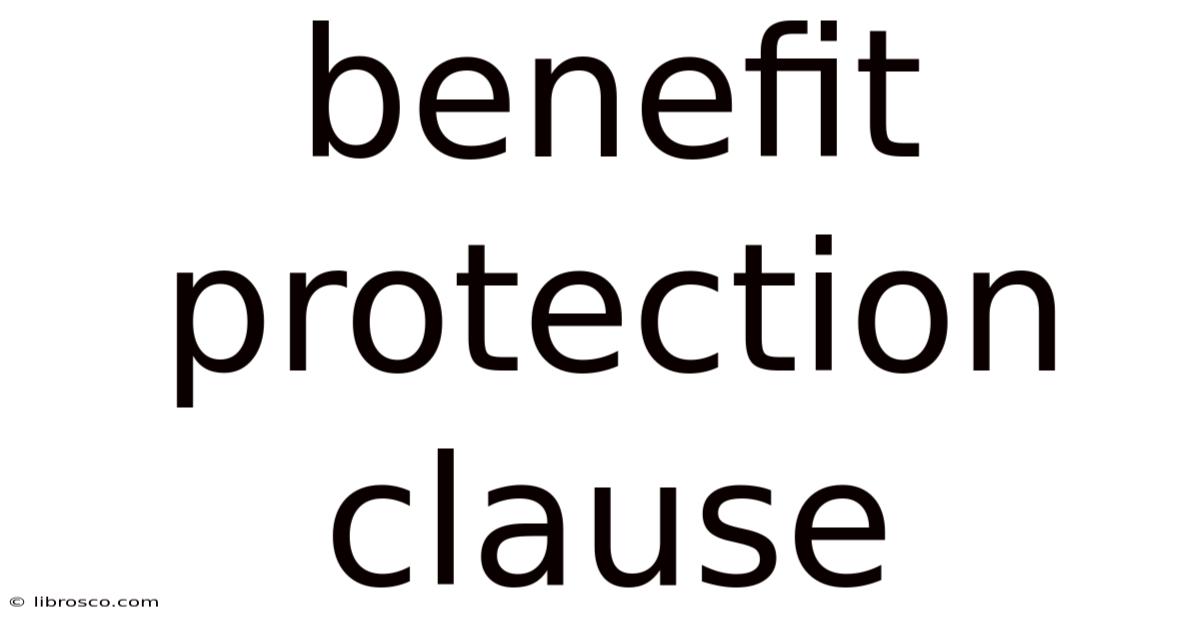 Benefit Protection Clause Benefit Protection Clause