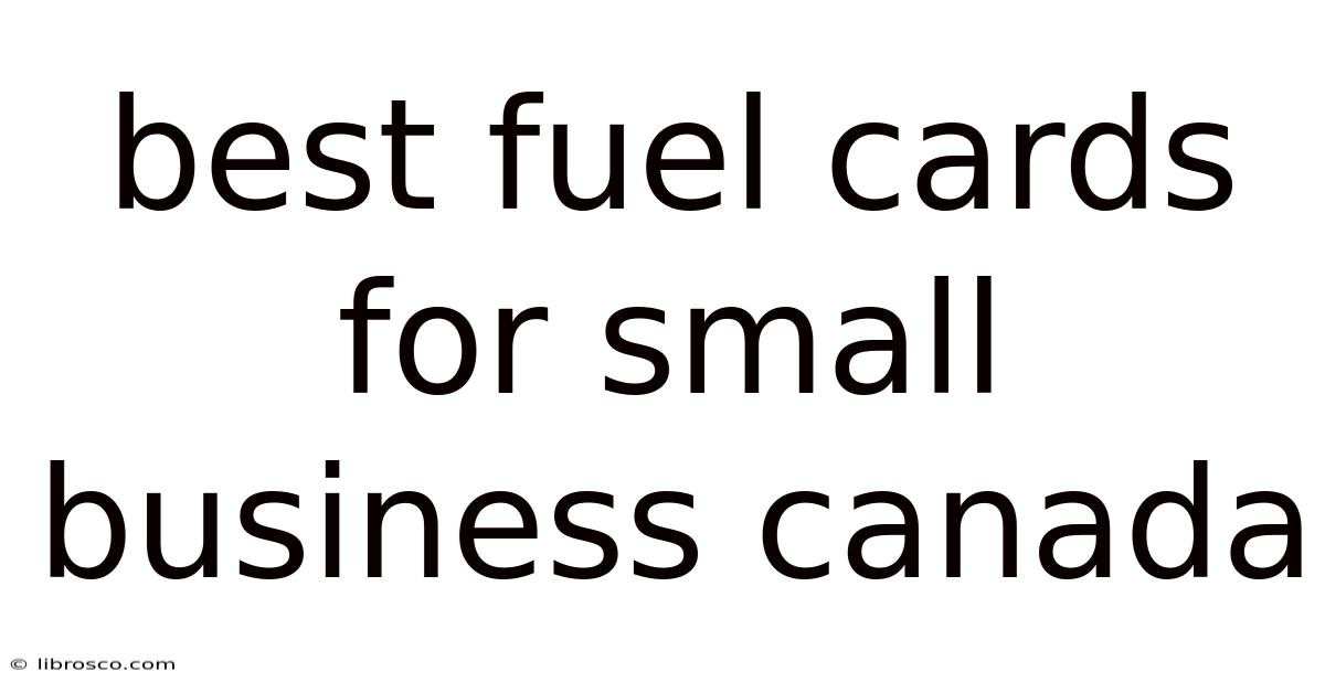 Best Fuel Cards For Small Business Canada Best Fuel Cards For Small Business Canada