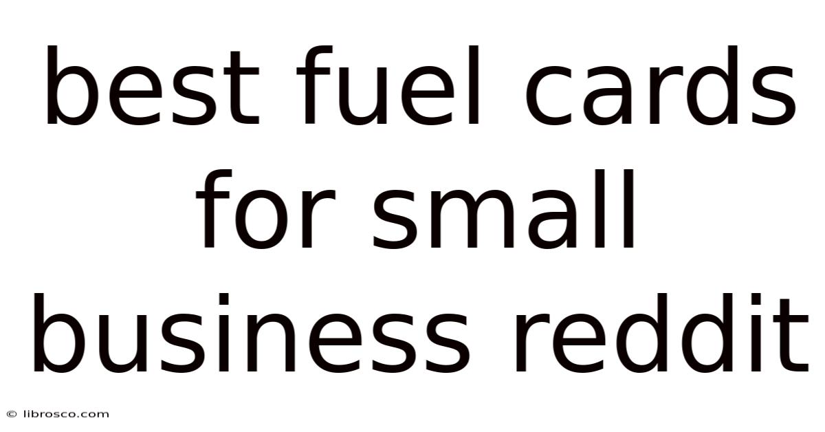 Best Fuel Cards For Small Business Reddit Best Fuel Cards For Small Business Reddit
