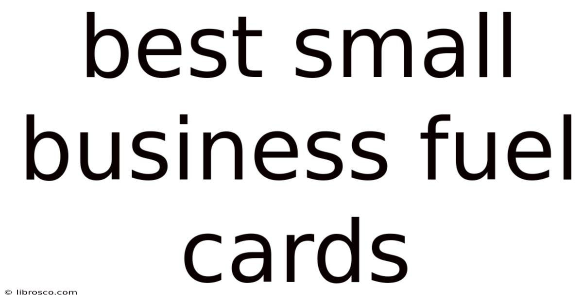 Best Small Business Fuel Cards Best Small Business Fuel Cards
