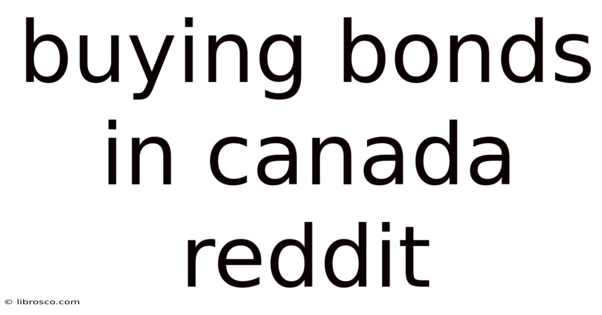 Buying Bonds In Canada Reddit