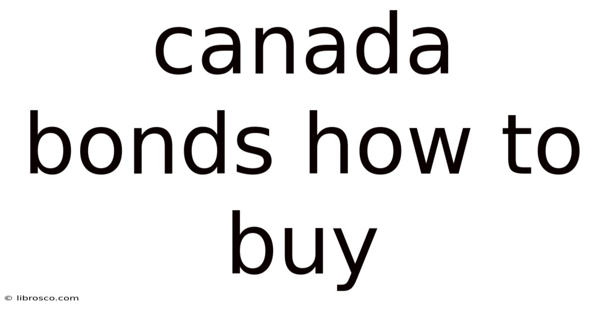 Canada Bonds How To Buy Canada Bonds How To Buy