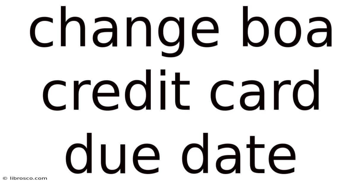 Change Boa Credit Card Due Date