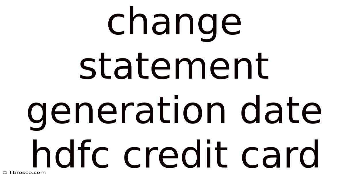 Change Statement Generation Date Hdfc Credit Card Change Statement Generation Date Hdfc Credit Card