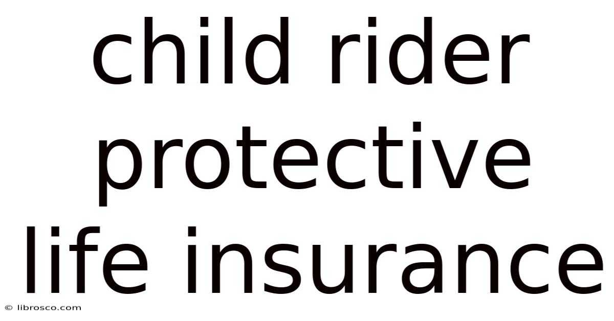 Child Rider Protective Life Insurance