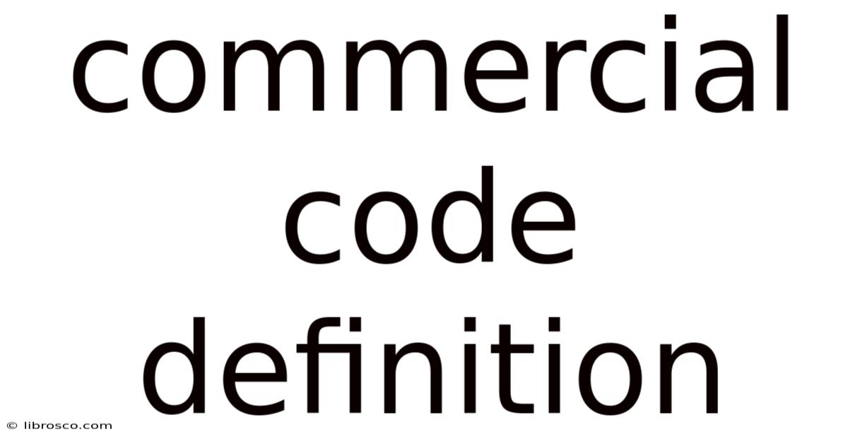 Commercial Code Definition Commercial Code Definition