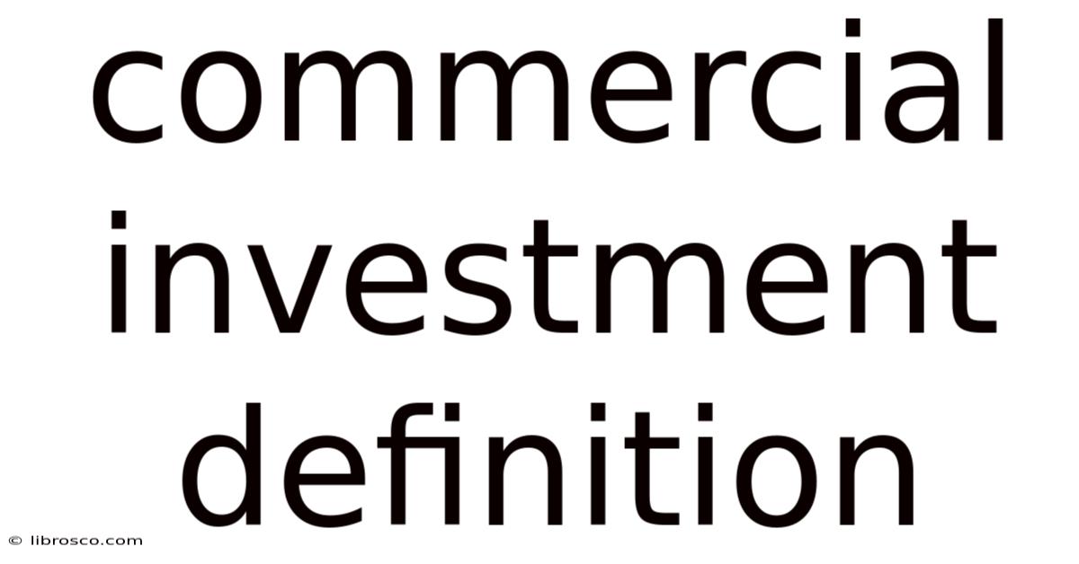 Commercial Investment Definition Commercial Investment Definition