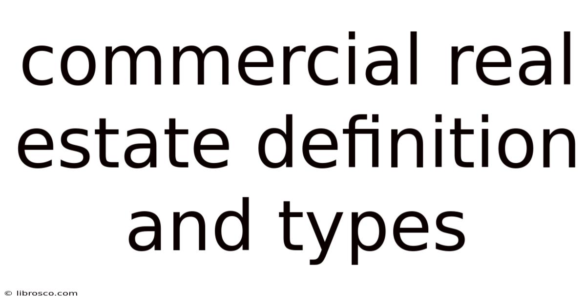 Commercial Real Estate Definition And Types Commercial Real Estate Definition And Types