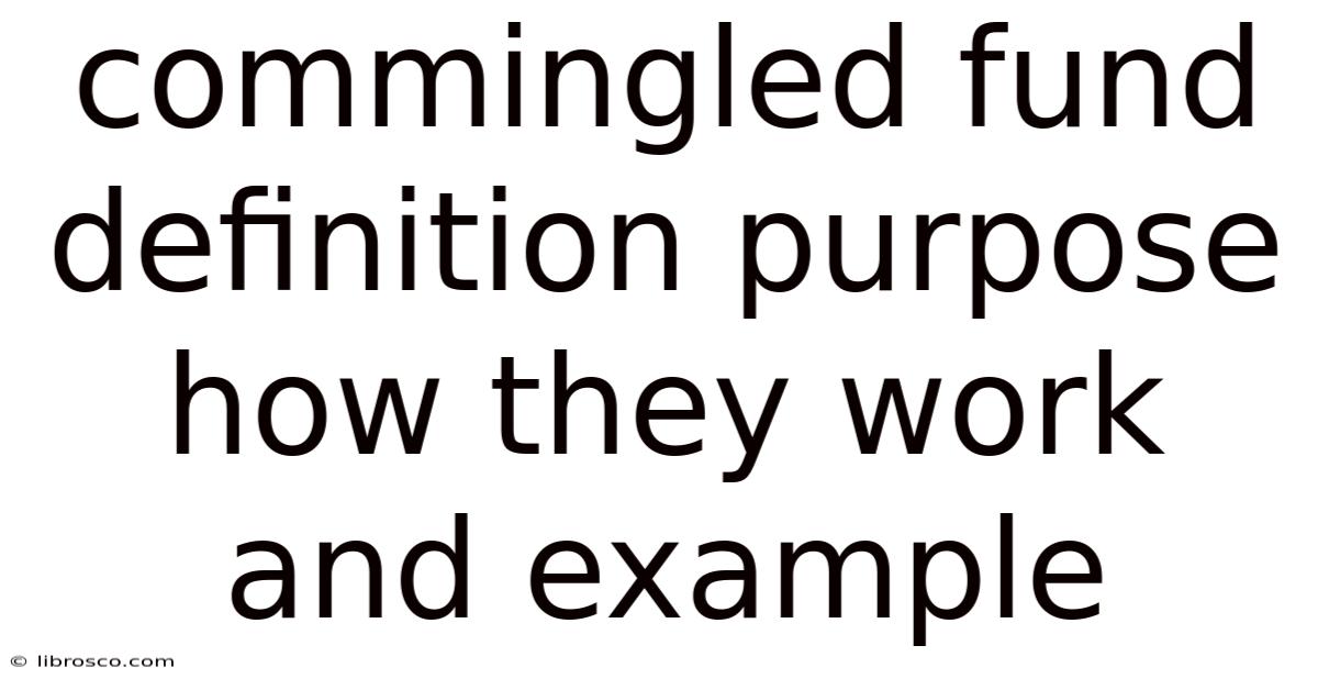 Commingled Fund Definition Purpose How They Work And Example Commingled Fund Definition Purpose How They Work And Example
