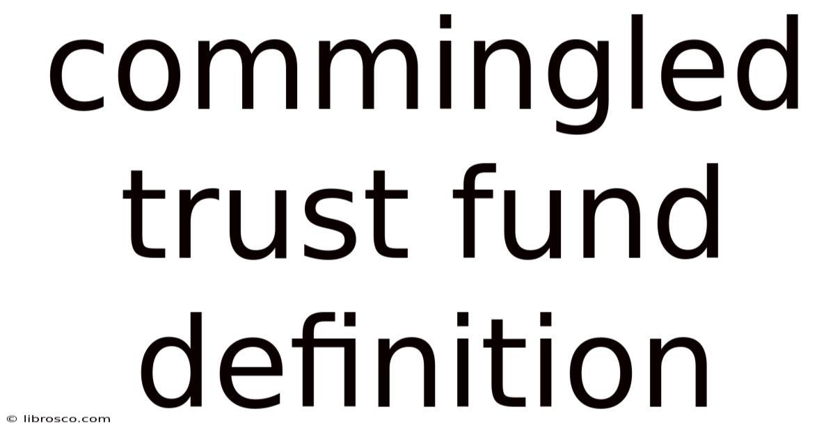 Commingled Trust Fund Definition Commingled Trust Fund Definition