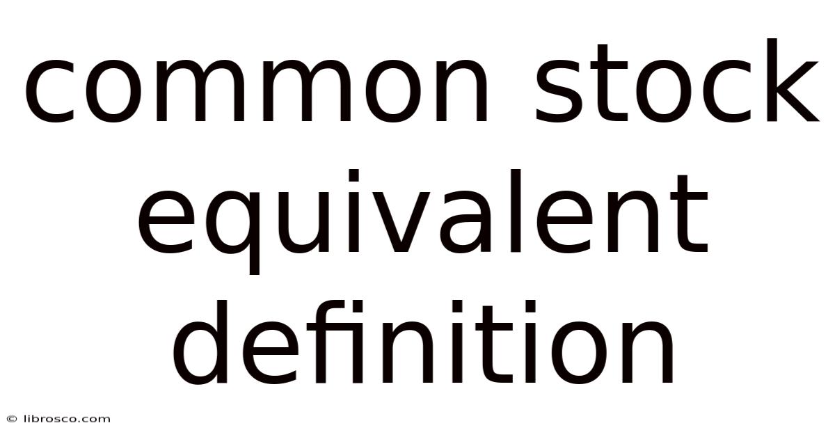 Common Stock Equivalent Definition Common Stock Equivalent Definition