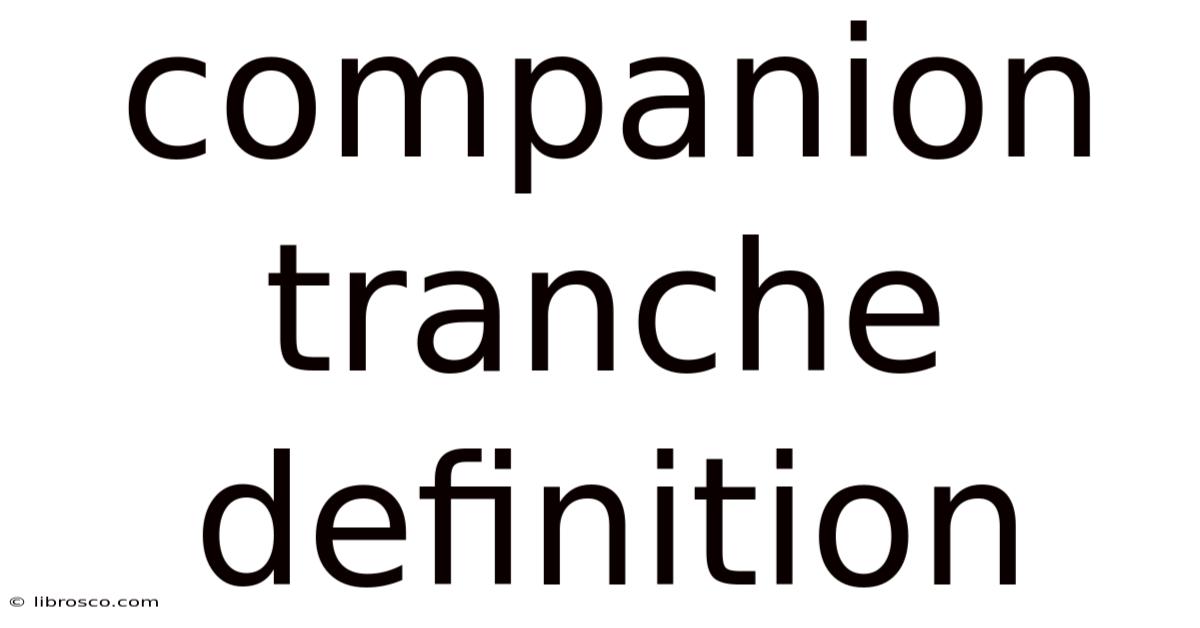 Companion Tranche Definition Companion Tranche Definition