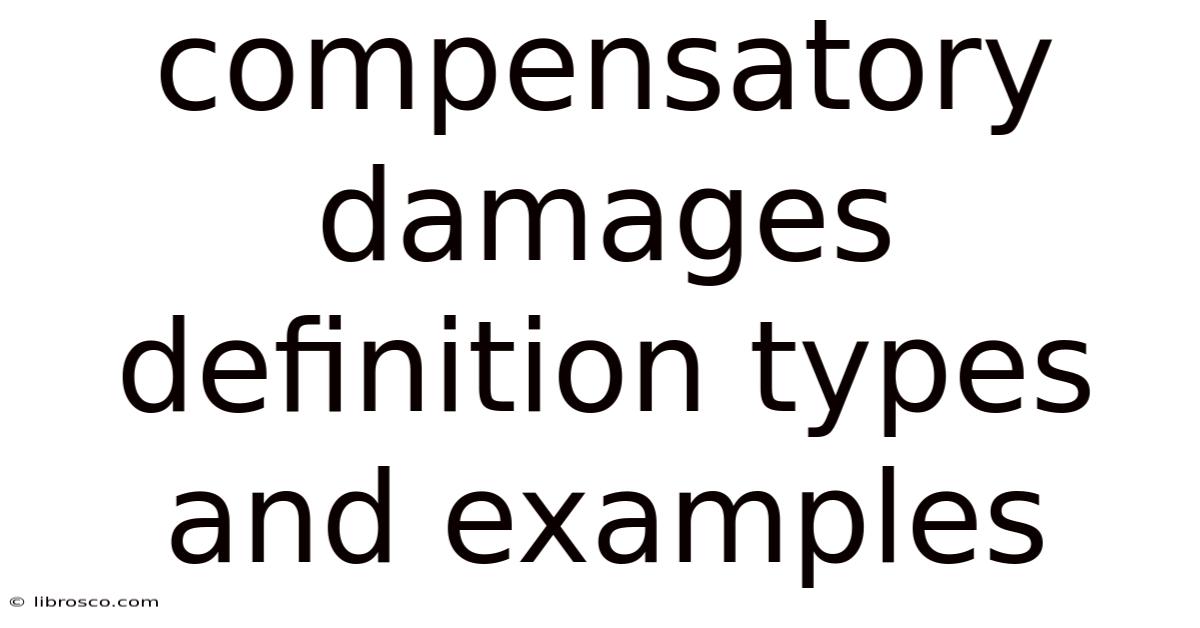 Compensatory Damages Definition Types And Examples Compensatory Damages Definition Types And Examples