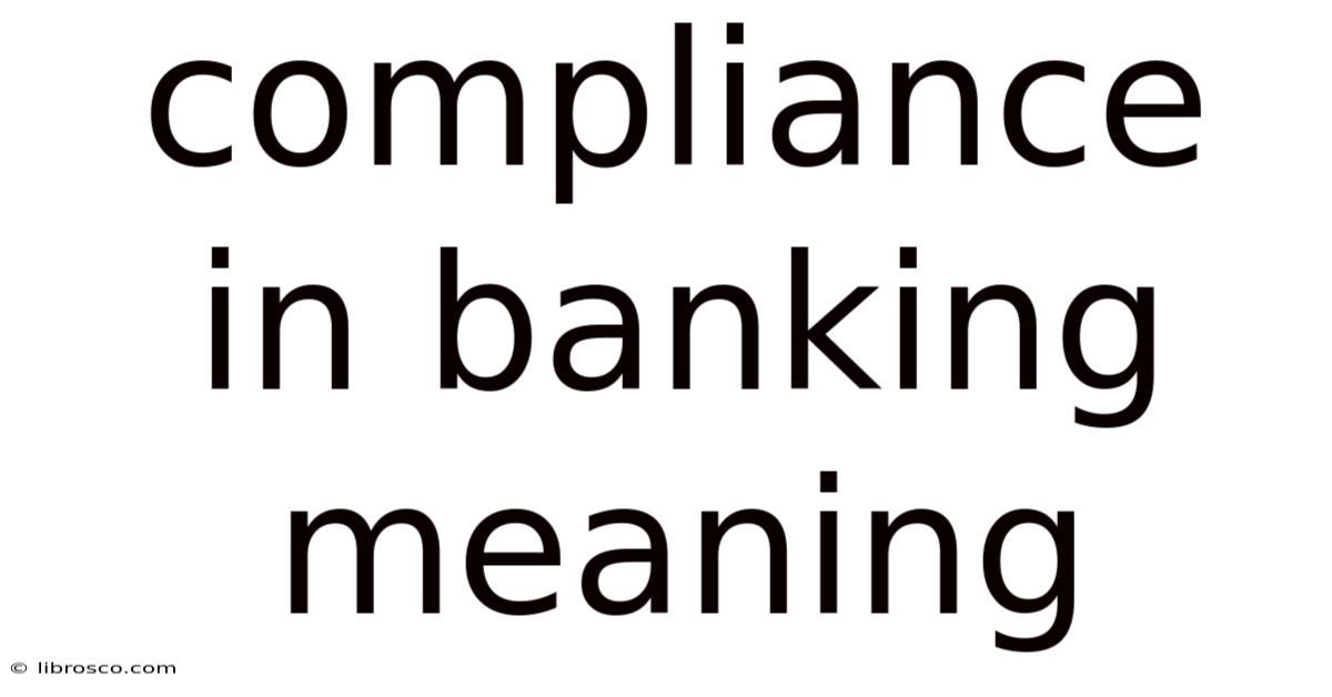 Compliance In Banking Meaning Compliance In Banking Meaning