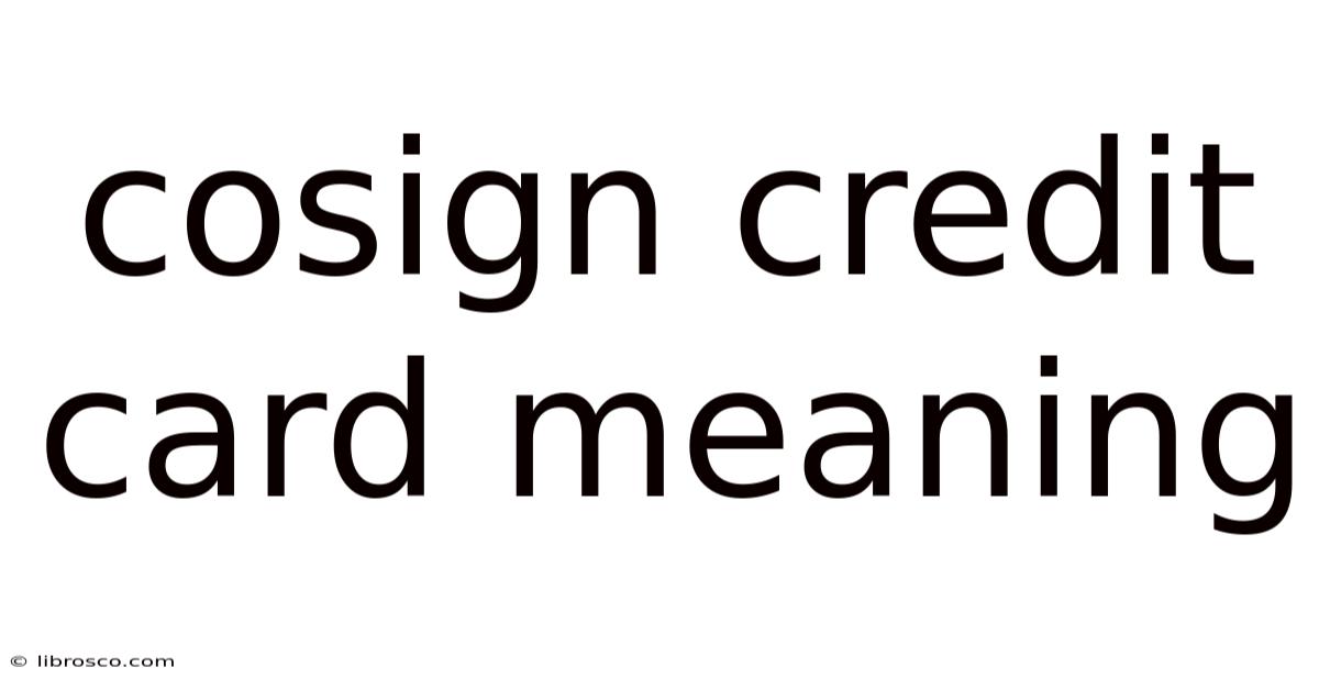Cosign Credit Card Meaning