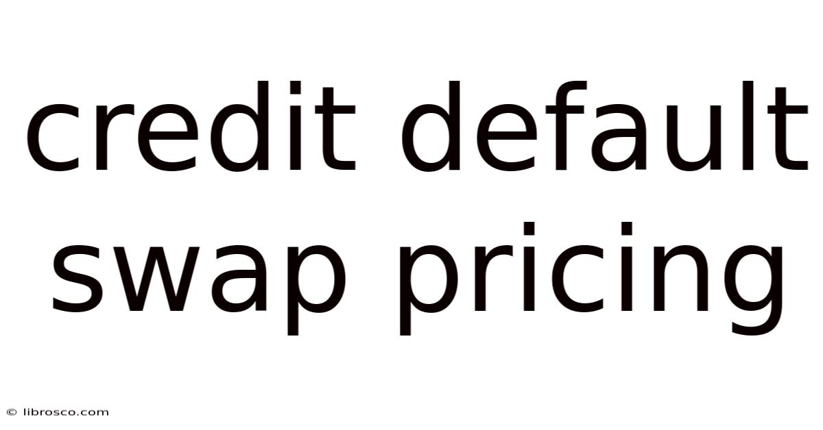 Credit Default Swap Pricing