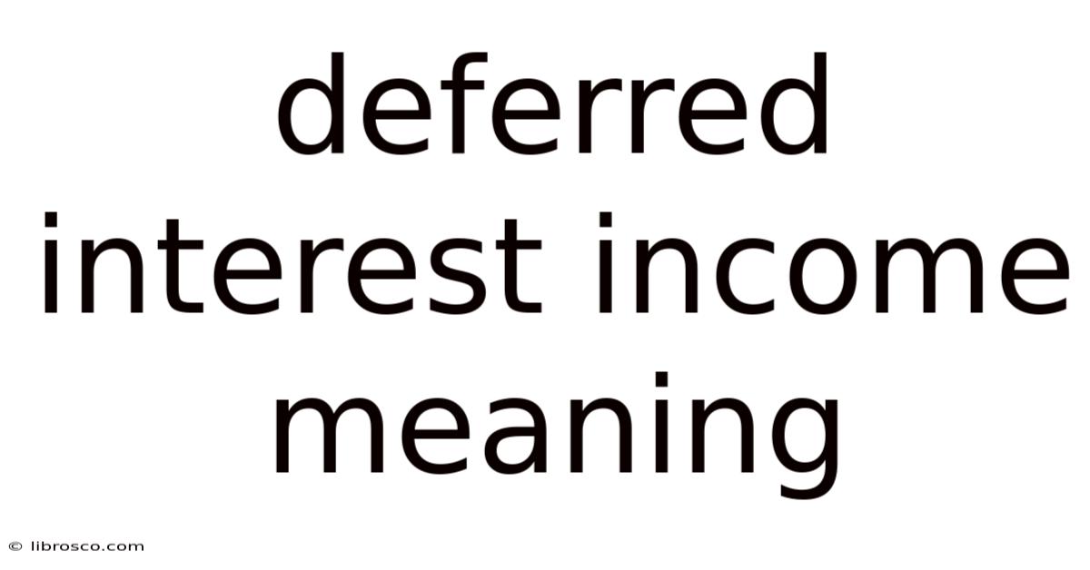Deferred Interest Income Meaning