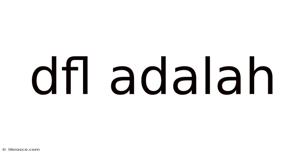 Dfl Adalah Dfl Adalah