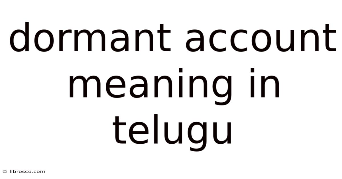 Dormant Account Meaning In Telugu Dormant Account Meaning In Telugu