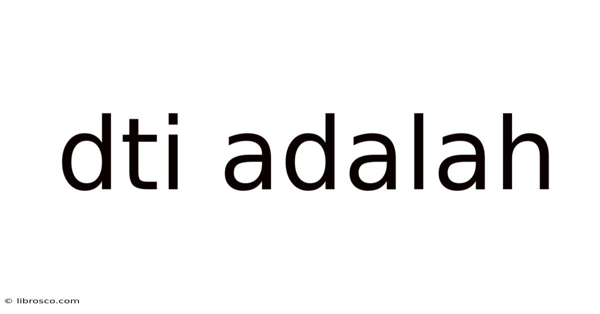 Dti Adalah Dti Adalah