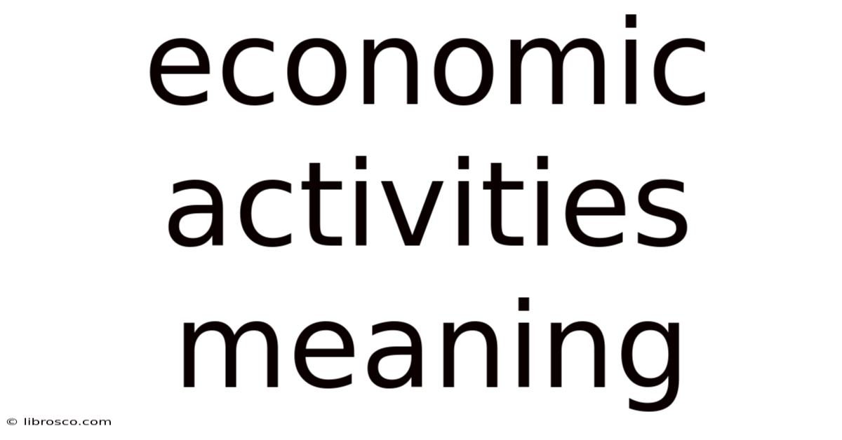 Economic Activities Meaning Economic Activities Meaning