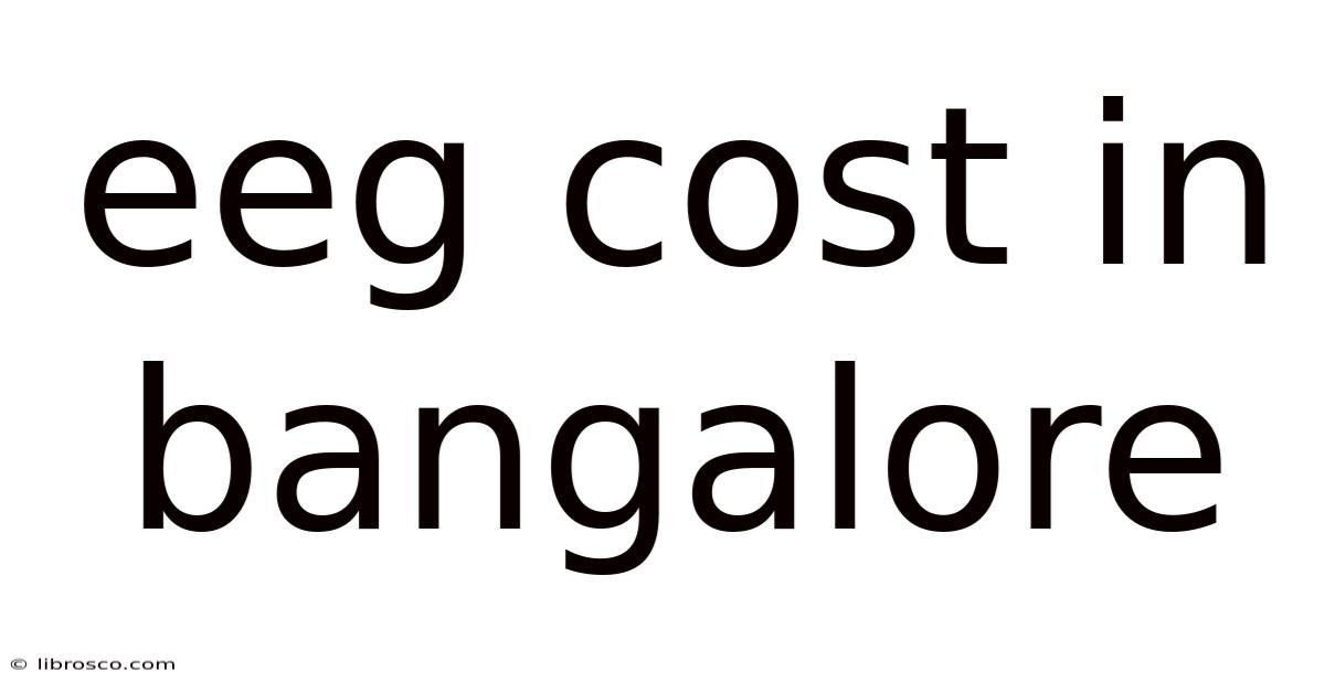 Eeg Cost In Bangalore
