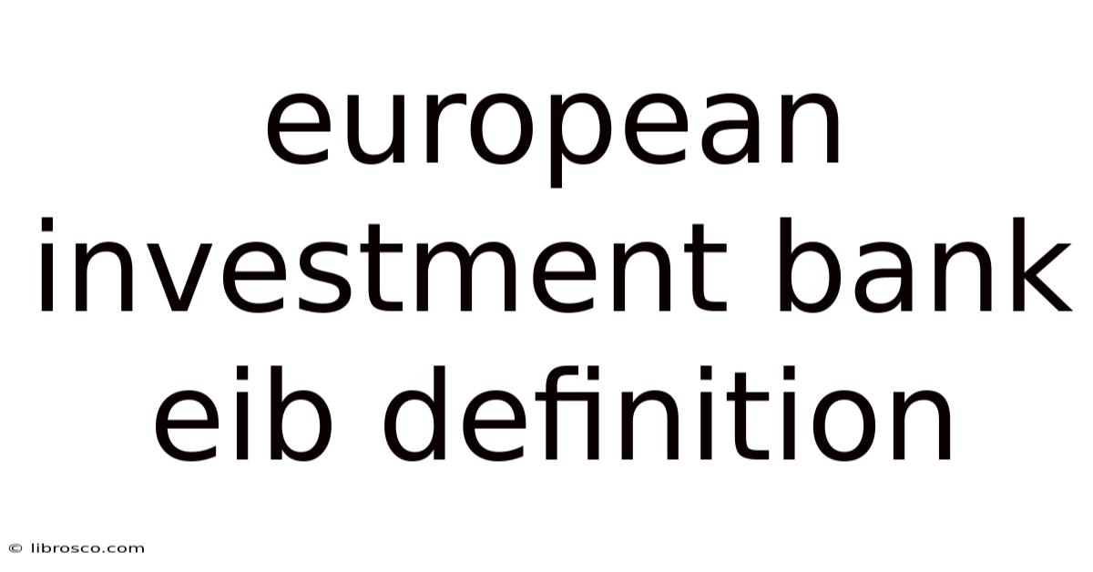 European Investment Bank Eib Definition