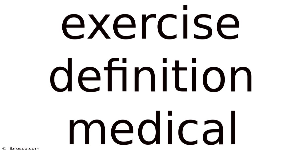 Exercise Definition Medical Exercise Definition Medical