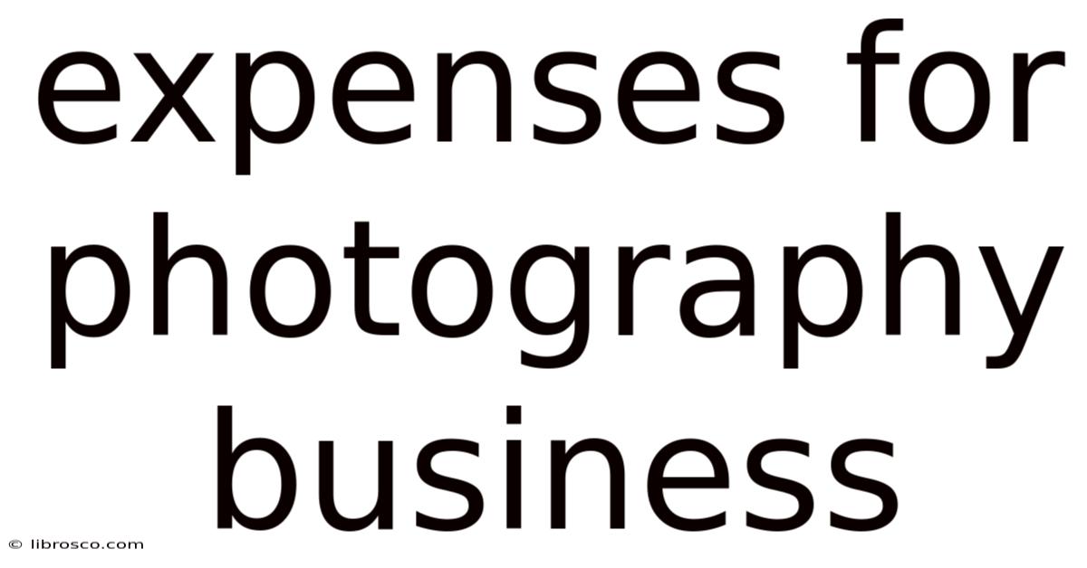 Expenses For Photography Business Expenses For Photography Business