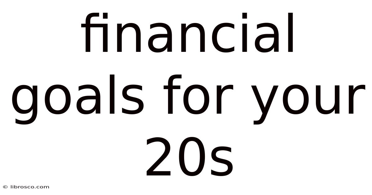 Financial Goals For Your 20s