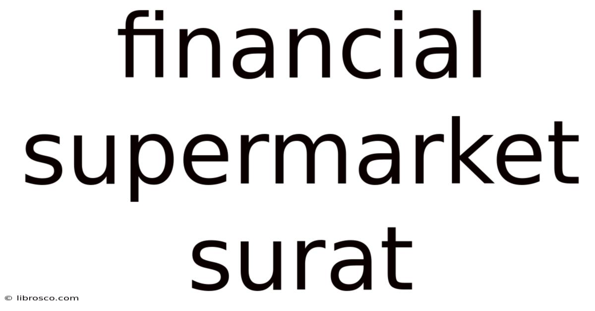 Financial Supermarket Surat Financial Supermarket Surat