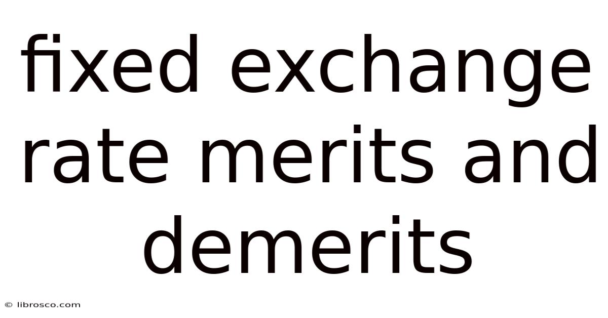Fixed Exchange Rate Merits And Demerits