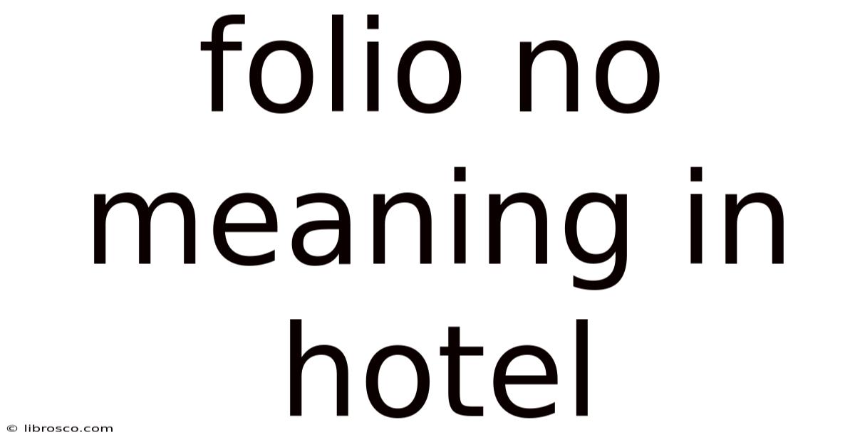 Folio No Meaning In Hotel Folio No Meaning In Hotel