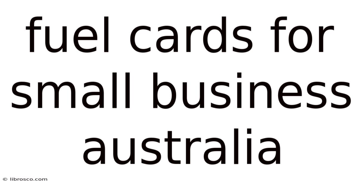 Fuel Cards For Small Business Australia Fuel Cards For Small Business Australia