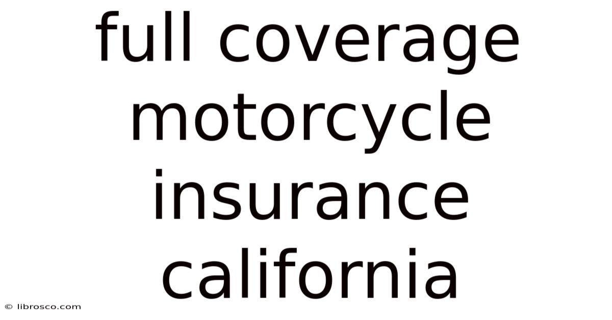 Full Coverage Motorcycle Insurance California Full Coverage Motorcycle Insurance California