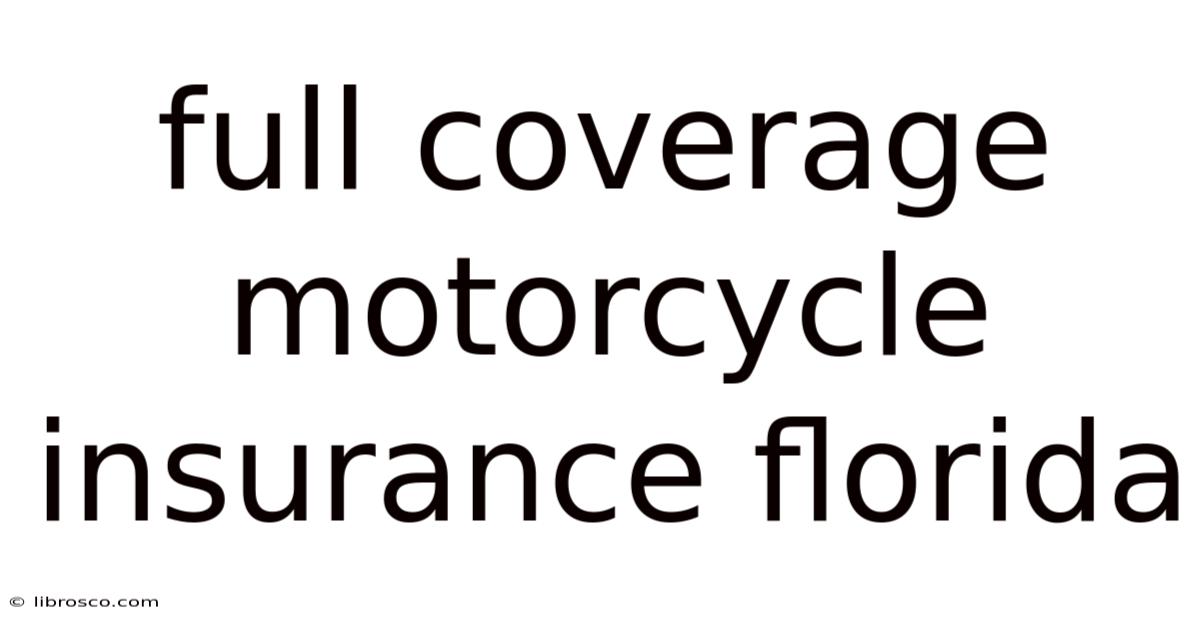 Full Coverage Motorcycle Insurance Florida Full Coverage Motorcycle Insurance Florida