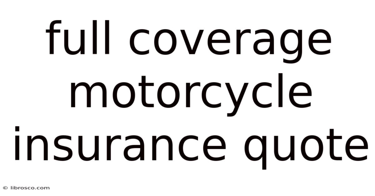 Full Coverage Motorcycle Insurance Quote
