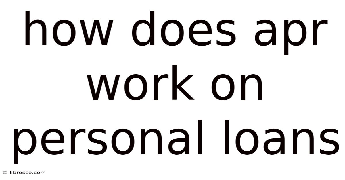 How Does Apr Work On Personal Loans