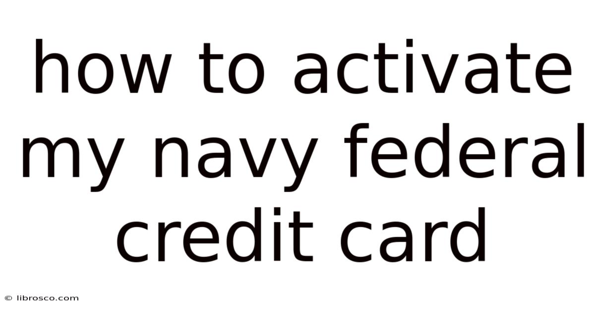 How To Activate My Navy Federal Credit Card How To Activate My Navy Federal Credit Card