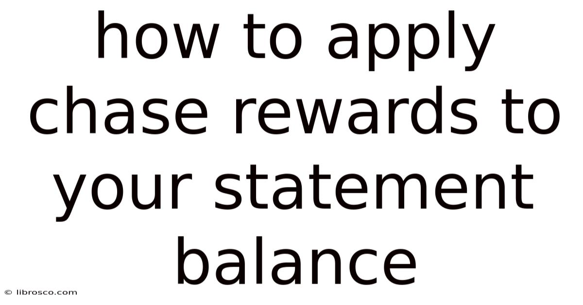 How To Apply Chase Rewards To Your Statement Balance How To Apply Chase Rewards To Your Statement Balance