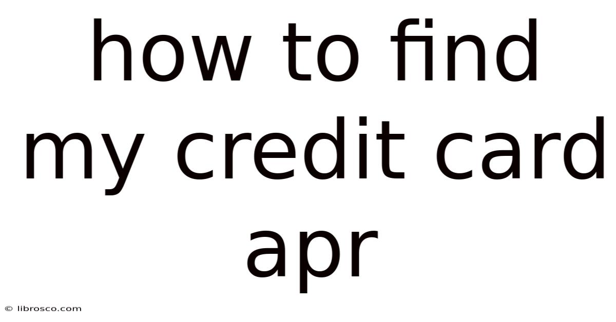 How To Find My Credit Card Apr How To Find My Credit Card Apr