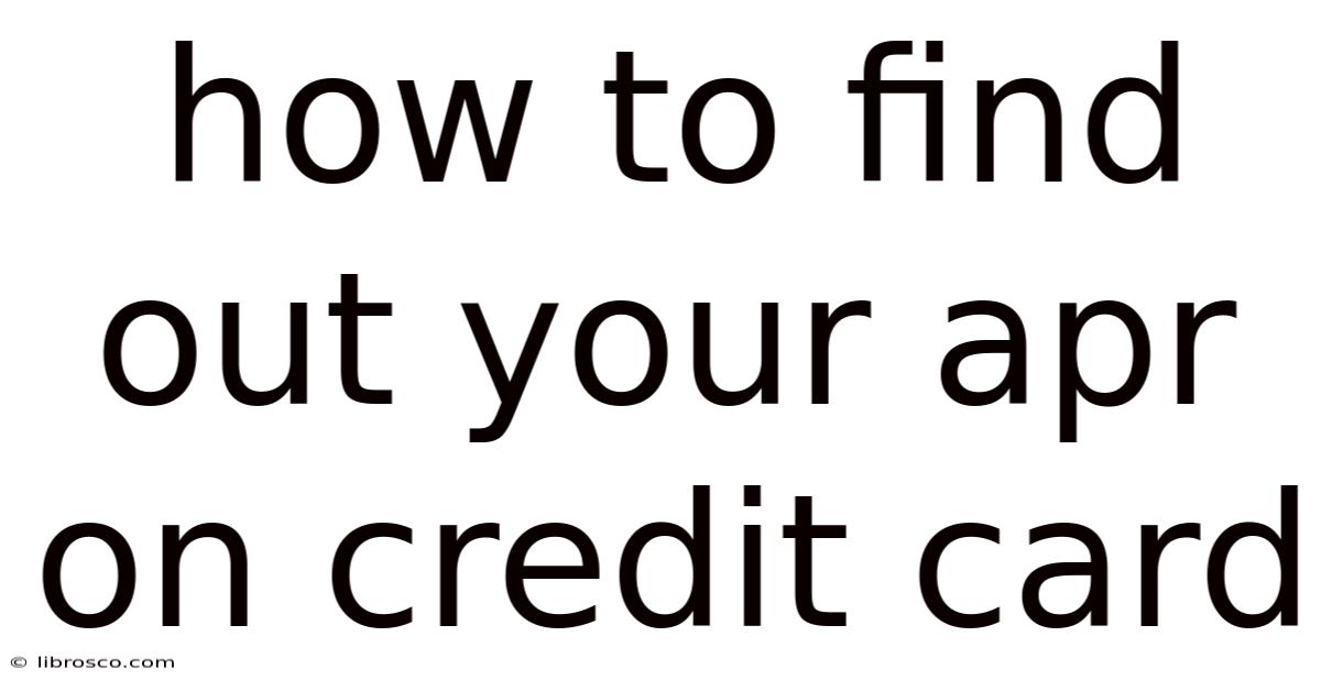 How To Find Out Your Apr On Credit Card How To Find Out Your Apr On Credit Card