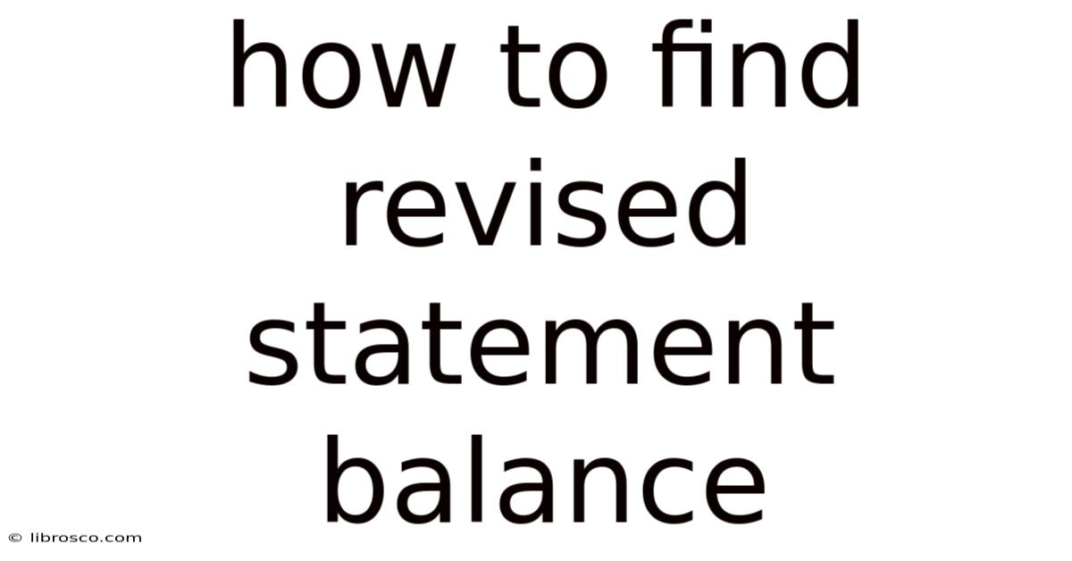 How To Find Revised Statement Balance How To Find Revised Statement Balance