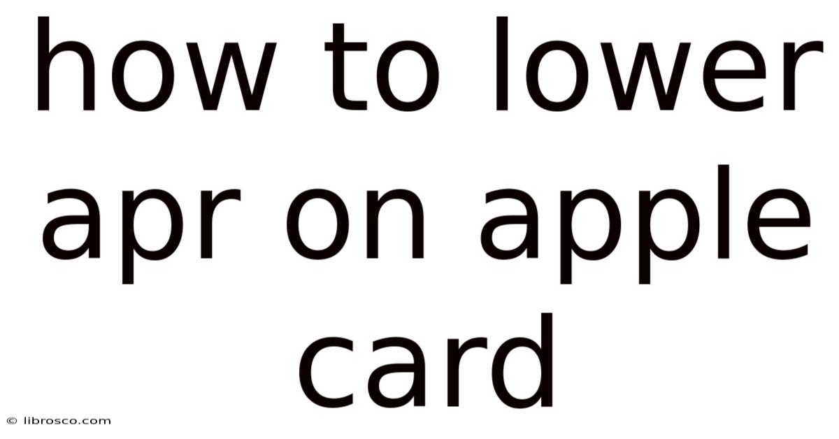 How To Lower Apr On Apple Card How To Lower Apr On Apple Card