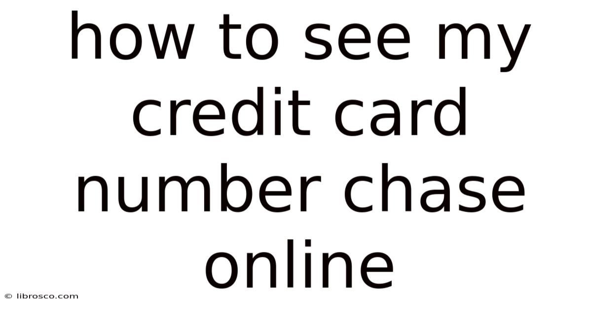 How To See My Credit Card Number Chase Online