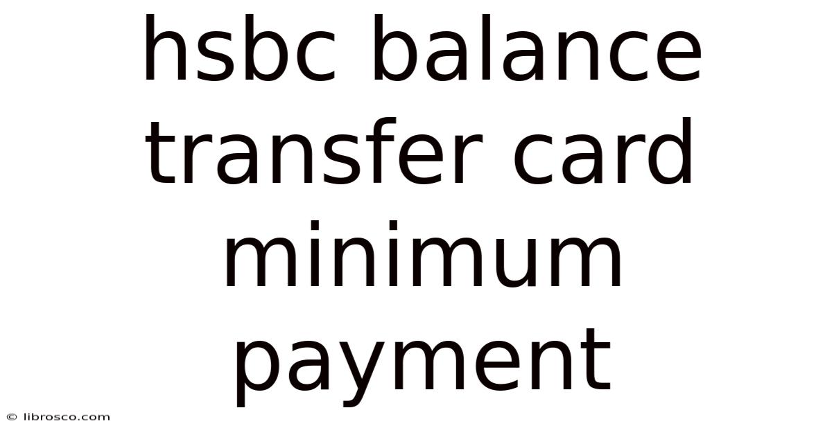 Hsbc Balance Transfer Card Minimum Payment Hsbc Balance Transfer Card Minimum Payment