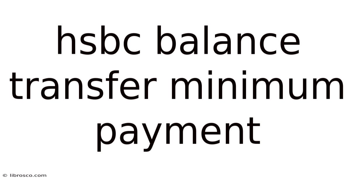 Hsbc Balance Transfer Minimum Payment Hsbc Balance Transfer Minimum Payment